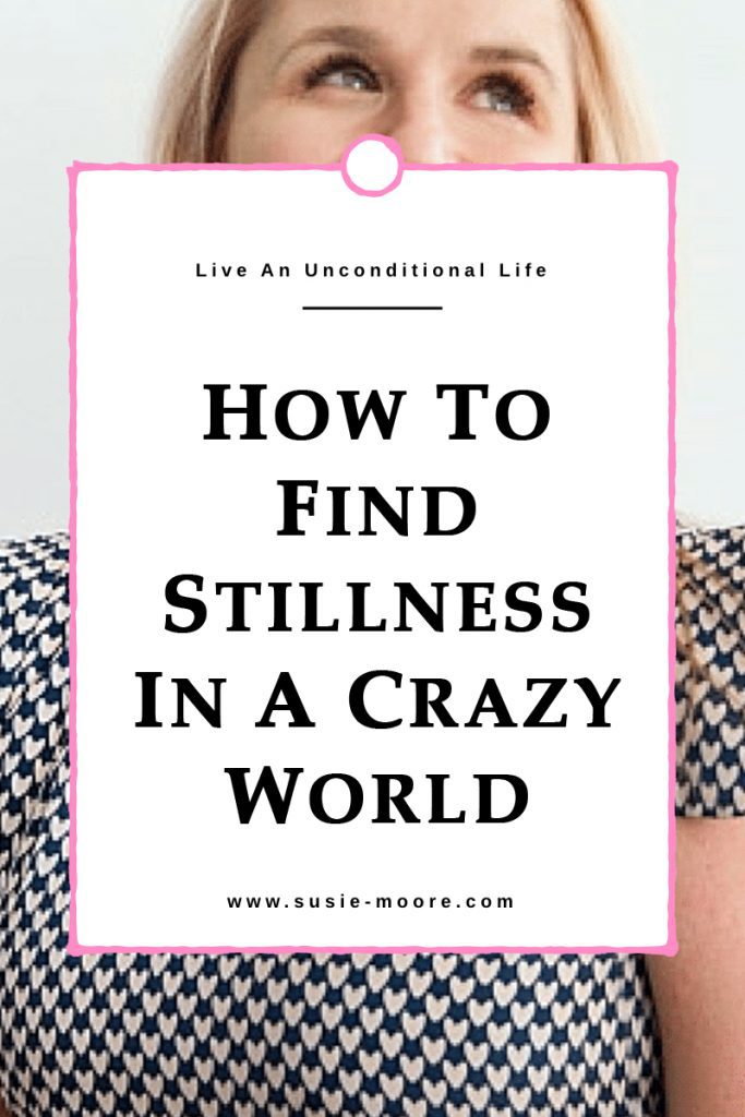 how-to-find-stillness-in-a-crazy-world-2
