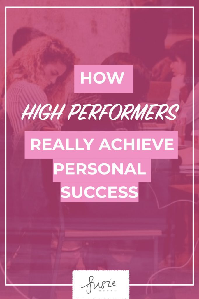 How High Performers Really Achieve Personal Success.001