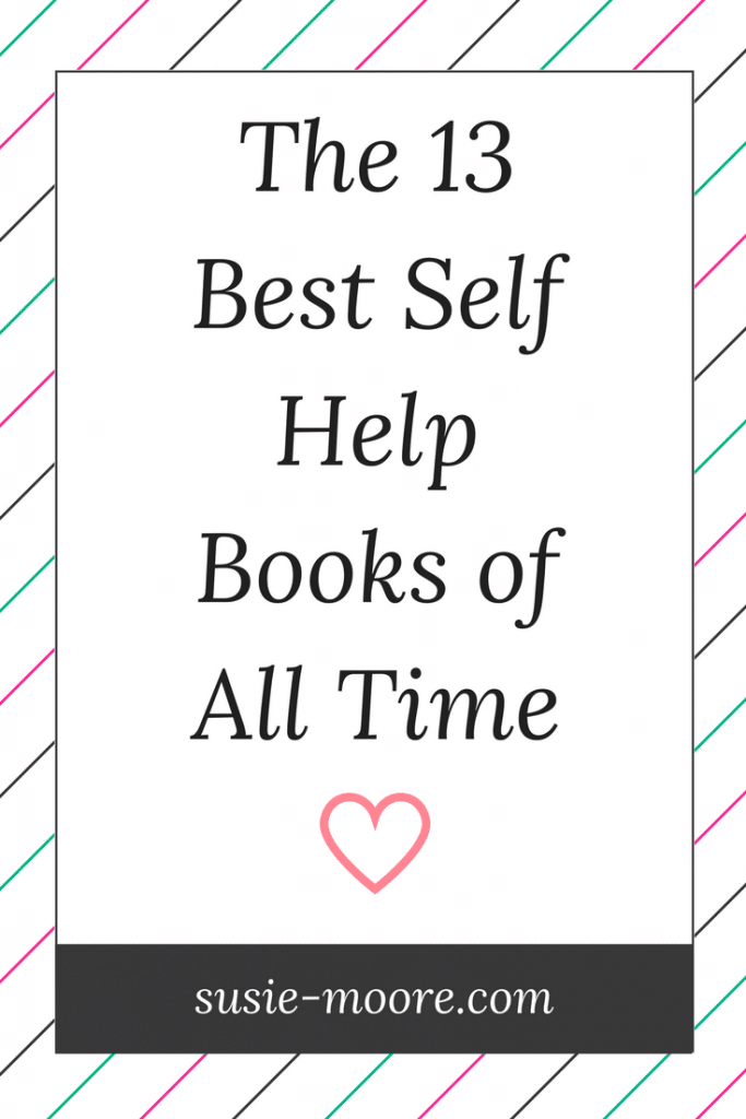 The 13 Best Self Help Books of All Time Susie Moore