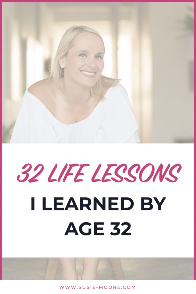 32 Life Lessons I Learned By Age 32.001