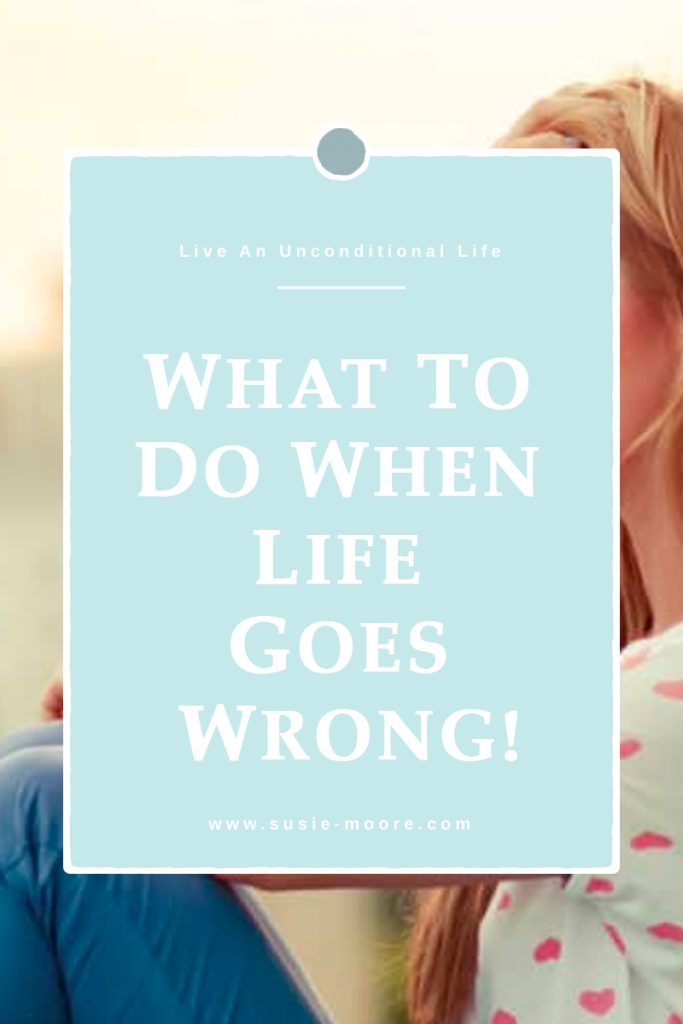 what-do-to-when-life-goes-wrong