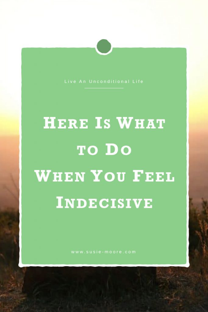 How to Know What to Do When You Feel Indecisive.001