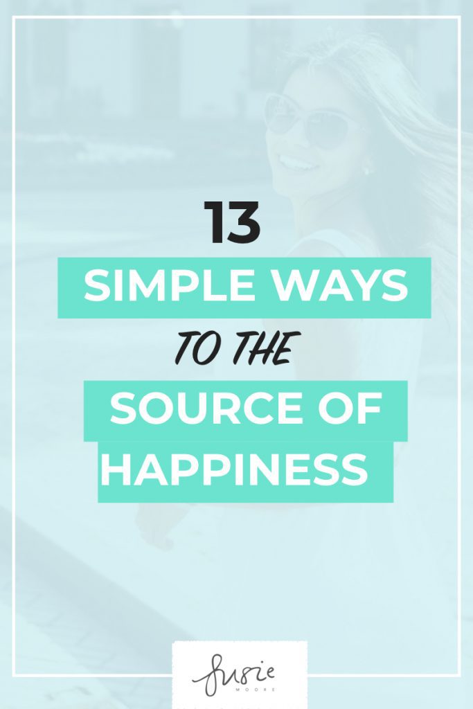 13 Simple Ways to Get to the Source of Happiness.001