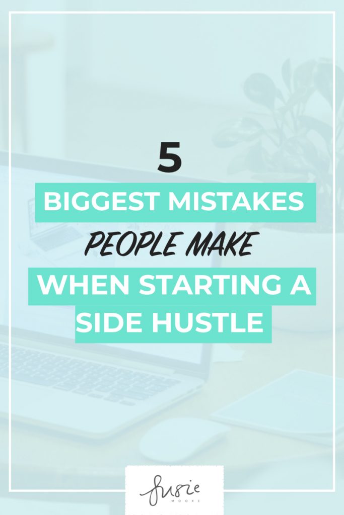 5 Biggest Mistakes People Make When Starting a Side Hustle.001