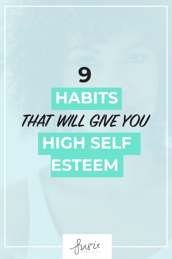 9 Habits That Will Give You High Self Esteem.001
