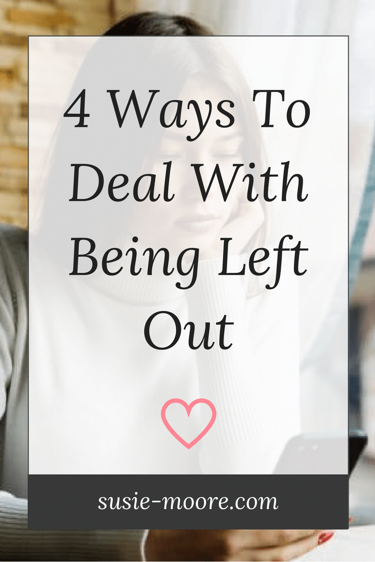 4-ways-to-deal-with-being-left-out-susie-moore